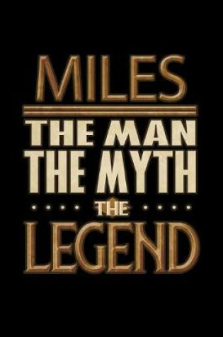 Cover of Miles The Man The Myth The Legend