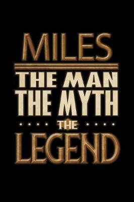 Book cover for Miles The Man The Myth The Legend