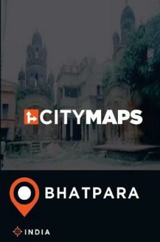 Cover of City Maps Bhatpara India