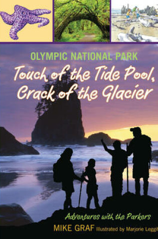 Cover of Olympic National Park: Touch of the Tide Pool, Crack of the Glacier