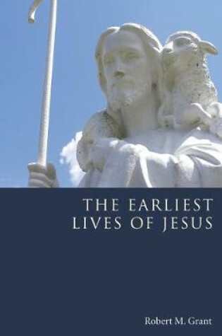 Cover of The Earliest Lives of Jesus