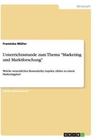 Cover of Unterrichtsstunde zum Thema "Marketing und Marktforschung"