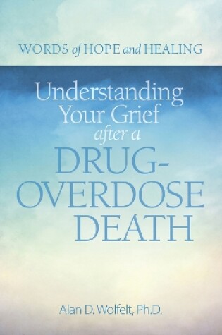 Cover of Understanding Your Grief after a Drug-Overdose Death