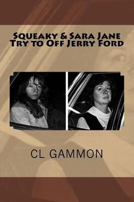 Book cover for Squeaky & Sara Jane Try to Off Jerry Ford