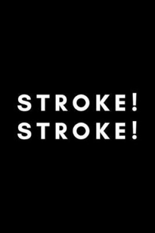 Cover of Stroke! Stroke!