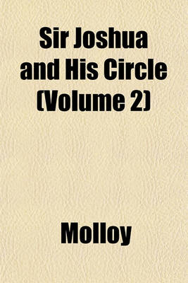 Book cover for Sir Joshua and His Circle (Volume 2)