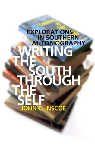 Cover of Writing the South through the Self