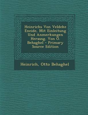 Book cover for Heinrichs Von Veldeke Eneide, Mit Einleitung Und Anmerkungen Herausg. Von O. Behaghel - Primary Source Edition