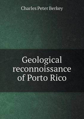 Book cover for Geological reconnoissance of Porto Rico