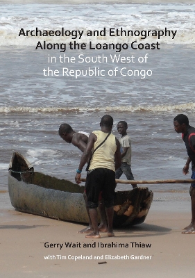 Book cover for Archaeology and Ethnography Along the Loango Coast in the South West of the Republic of Congo