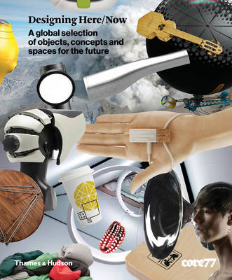 Book cover for Designing Here/Now:A Global Selection of Objects, Concepts and Sp