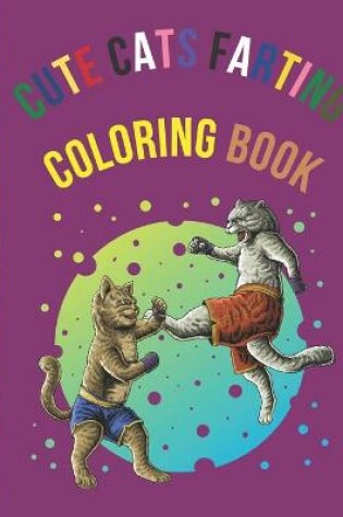 Cover of Cute Cats Farting Coloring Book