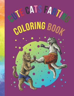 Book cover for Cute Cats Farting Coloring Book