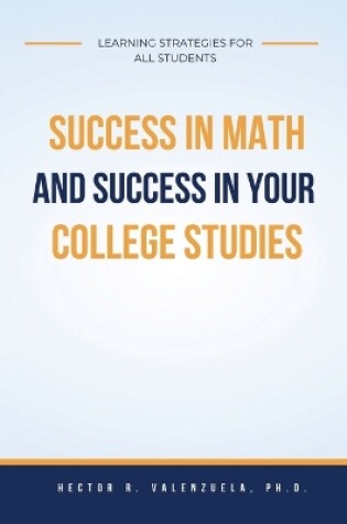 Cover of Success in Math and Success in Your College Studies