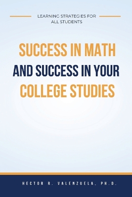 Book cover for Success in Math and Success in Your College Studies