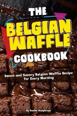 Book cover for The Belgian Waffle Cookbook