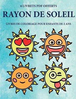 Cover of Livres de coloriage pour enfants de 2 ans (Rayon de soleil)