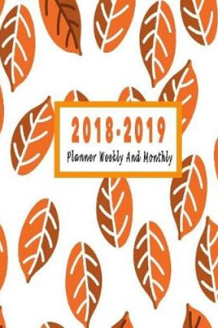 Cover of 2018 - 2019 Planner Weekly and Monthly