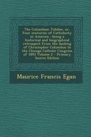 Cover of The Columbian Jubilee, Or, Four Centuries of Catholicity in America