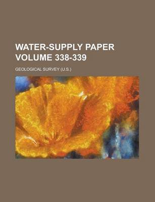 Book cover for Water-Supply Paper Volume 338-339