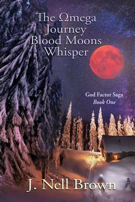 Book cover for The Omega Journey -- Blood Moons Whisper