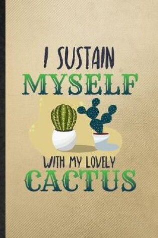 Cover of I Sustain Myself with My Lovely Cactus