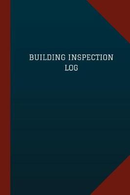 Book cover for Building Inspection Log (Logbook, Journal - 124 pages, 6" x 9")