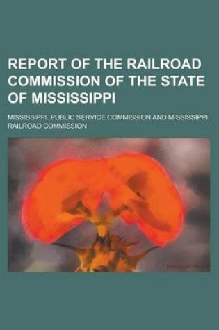 Cover of Report of the Railroad Commission of the State of Mississippi