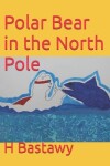 Book cover for Polar Bear in the North Pole