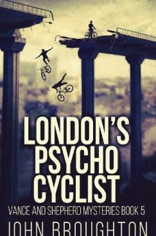 Cover of London's Psycho Cyclist