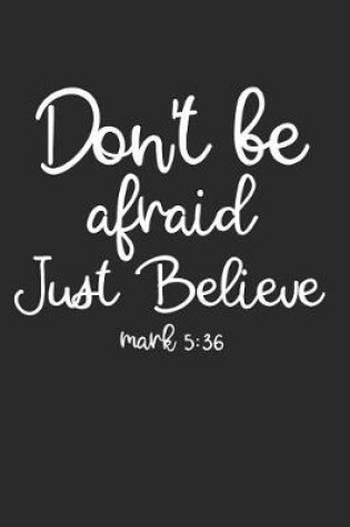 Cover of Don't Be Afraid Just Believe Mark 5