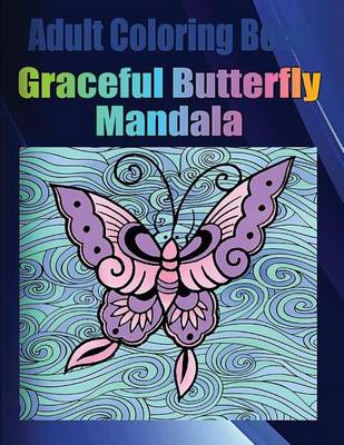 Book cover for Adult Coloring Book: Graceful Butterfly Mandala