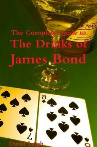 Cover of The Complete Guide to the Drinks of James Bond