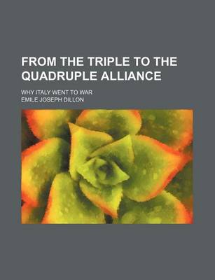 Book cover for From the Triple to the Quadruple Alliance; Why Italy Went to War