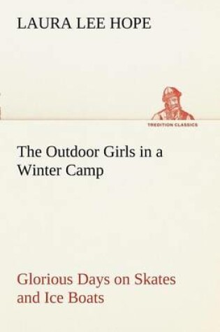 Cover of The Outdoor Girls in a Winter Camp Glorious Days on Skates and Ice Boats