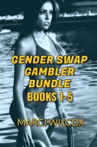 Cover of Gender Swap Gambler Bundle (Books 1-5)