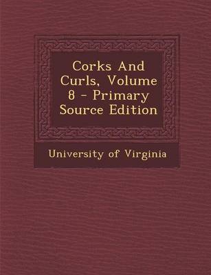 Book cover for Corks and Curls, Volume 8 - Primary Source Edition