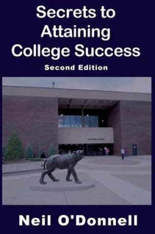 Cover of Secrets to Attaining College Success, 2nd Ed