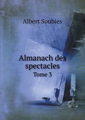 Book cover for Almanach des spectacles Tome 3