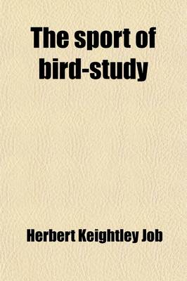 Book cover for The Sport of Bird-Study; A Book for Young or Active People