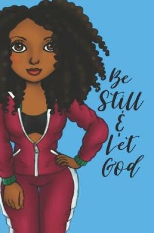 Cover of Be Still & Let God