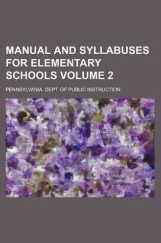 Cover of Manual and Syllabuses for Elementary Schools Volume 2