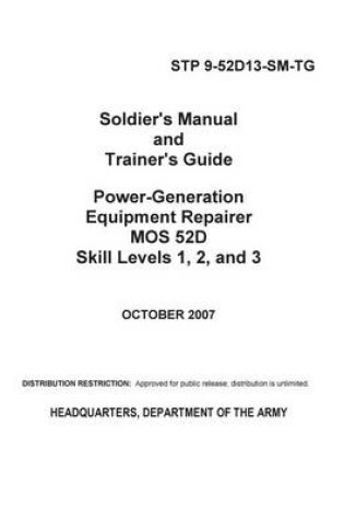 Cover of Soldier's Manual and Trainer's Guide Power-Generation Equipment Repairer MOS 52D Skill Levels 1, 2, and 3