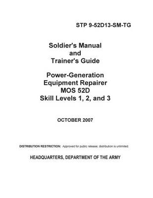 Book cover for Soldier's Manual and Trainer's Guide Power-Generation Equipment Repairer MOS 52D Skill Levels 1, 2, and 3