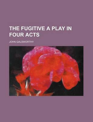 Book cover for The Fugitive a Play in Four Acts