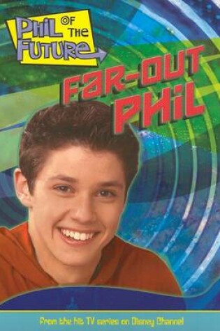 Cover of Phil of the Future Far-Out Phil