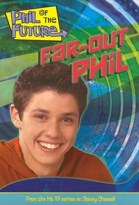 Cover of Phil of the Future Far-Out Phil