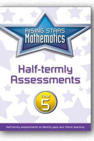 Cover of Rising Stars Mathematics Year 5 Half-termly Assessments