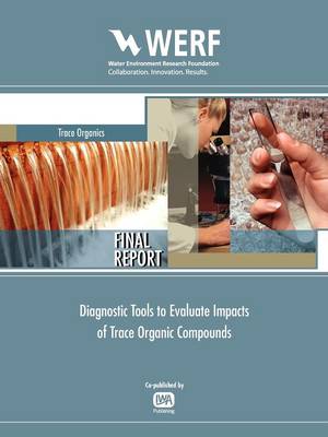 Cover of Diagnostic Tools to Evaluate Impacts of Trace Organic Compounds