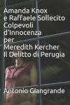 Book cover for Amanda Knox e Raffaele Sollecito Colpevoli d'Innocenza per Meredith Kercher Il Delitto di Perugia
